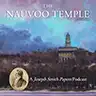 The Nauvoo Temple: A Joseph Smith Papers Podcast (Image)